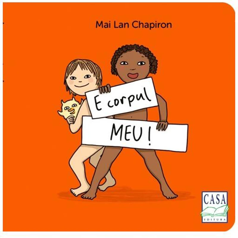 E corpul meu! - Hardcover - Mai Lan Chapiron - Casa