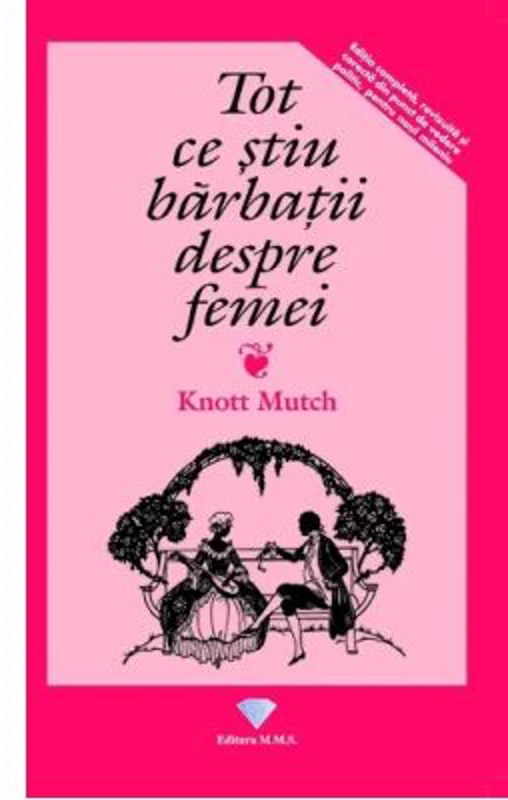 Tot ce stiu barbatii despre femei - Knott Mutch