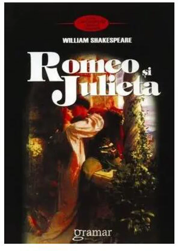 Romeo şi Julieta - Paperback brosat - Gheorghe Dănişor - Gramar