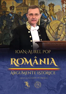 România. Argumente istorice - Paperback brosat - Școala Ardeleană