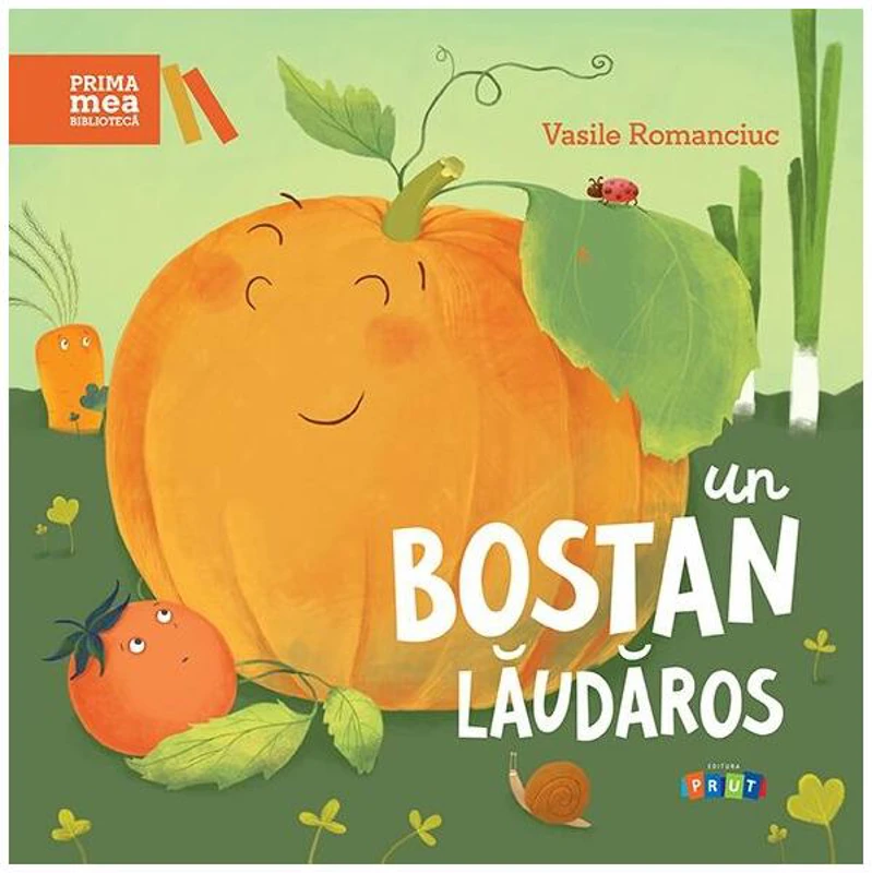 Un bostan lăudăros - Hardcover - Vasile Romanciuc - Prut