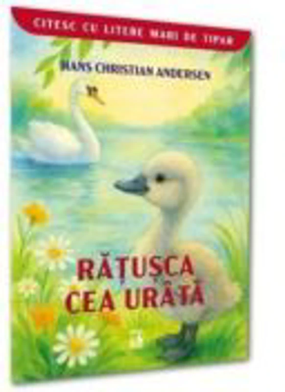 Ratusca cea urata. Ccitesc cu litere mari de tipar - Hans Christian Andersen