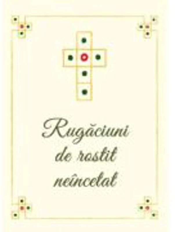 Rugaciuni de rostit neincetat