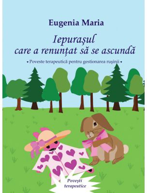 Iepurasul care a renuntat sa se ascunda - Eugenia Maria