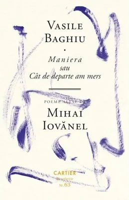 Maniera sau Cât de departe am mers - Hardcover - Vasile Baghiu - Cartier