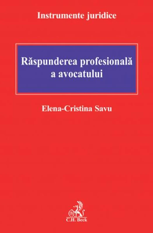 Răspunderea profesională a avocatului - Paperback brosat - Elena-Cristina Savu - C.H. Beck