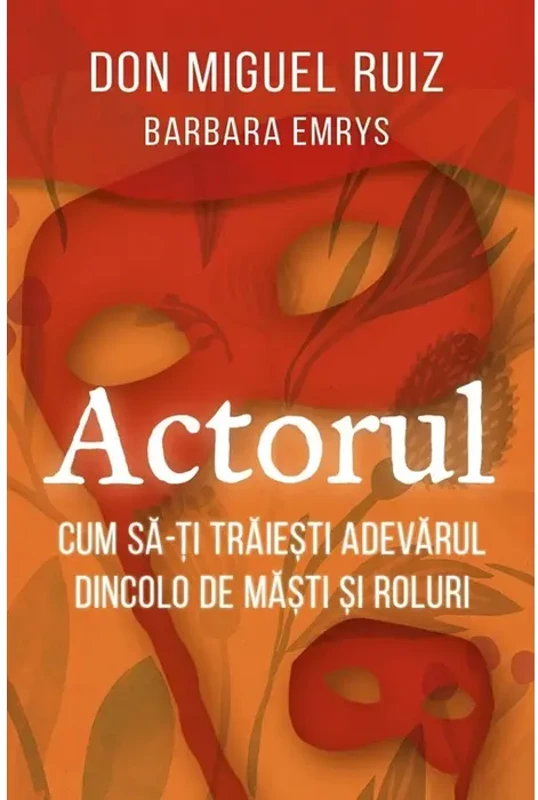 Actorul - Paperback brosat - Barbara Emrys, Don Miguel Ruiz - Herald