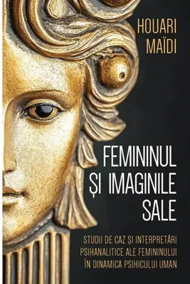 Femininul și imaginile sale - Paperback brosat - Houari Maïdi - Herald