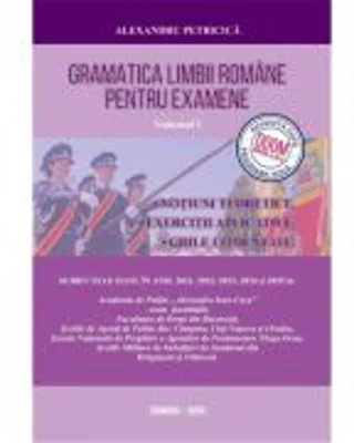 Gramatica Limbii Romane pentru Examene, Volumul 1 Notiuni teoretice. Conform noua programa DOOM 3. Editia 2026 - Alexandru Petricica