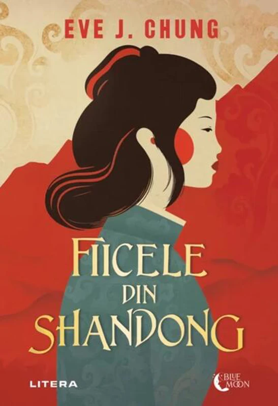 Fiicele din Shandong - Paperback brosat - Eve J. Chung - Litera