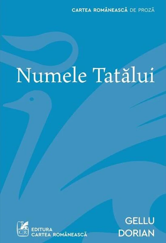 Numele Tatălui - Paperback brosat - Cartea Românească