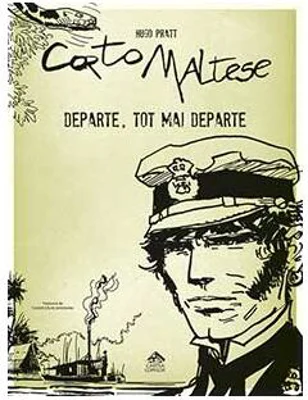 Departe, tot mai departe. Corto Maltese (Vol. 3) - Paperback brosat - Hugo Pratt - Cartea Copiilor