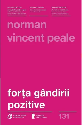 Forta gandirii pozitive. Editia a III-a, revizuita - Norman Vincent Peale