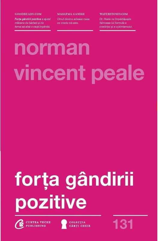 Forta gandirii pozitive. Editia a III-a, revizuita - Norman Vincent Peale