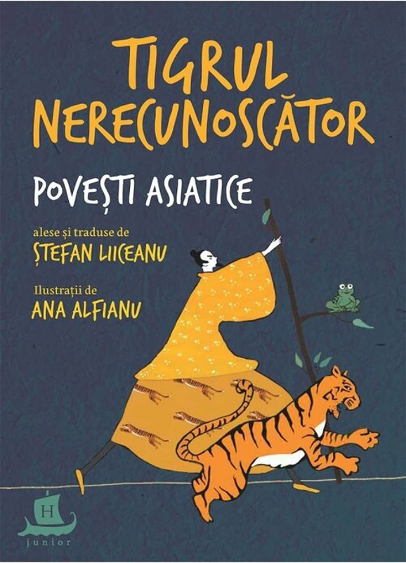 Tigrul nerecunoscator. Povesti asiatice - Stefan Liiceanu