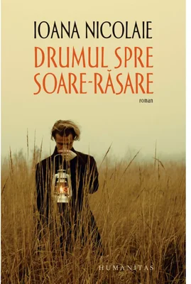 Drumul spre Soare-Rasare - Ioana Nicolaie