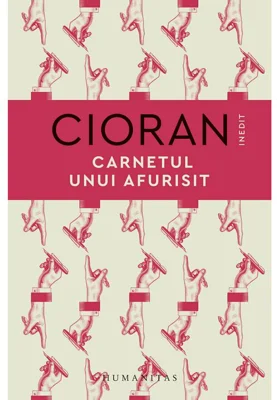 Carnetul unui afurisit - Emil Cioran