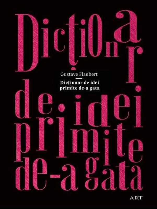 Dicţionar de idei primite de-a gata - Hardcover - Gustave Flaubert - Art