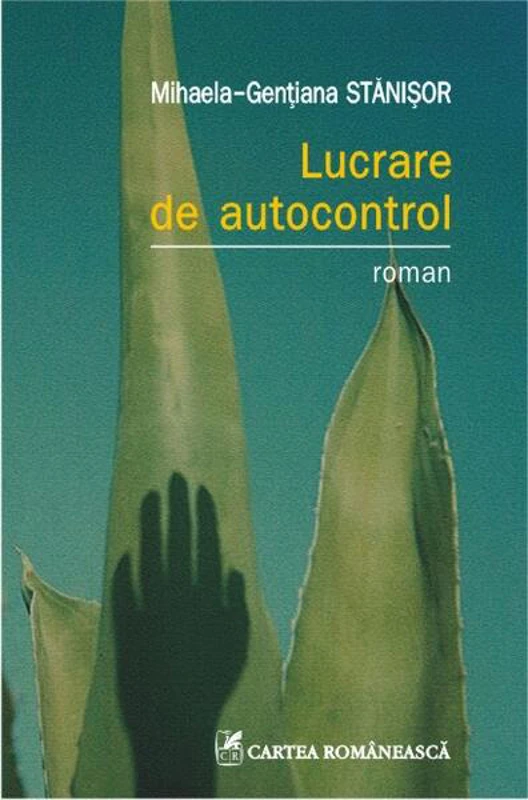 Lucrare de autocontrol - Paperback brosat - Mihaela-Genţiana Stănişor - Cartea Românească