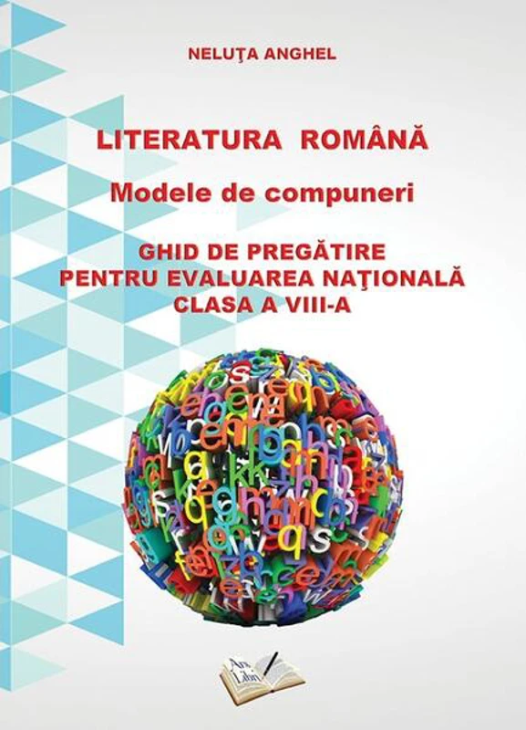 Literatura română - Modele de compuneri - Paperback brosat - Neluța Anghel - Ars Libri