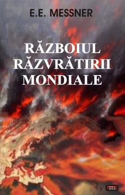 Războiul răzvrătirii mondiale - Paperback brosat - E.E. Messner - Antet Revolution