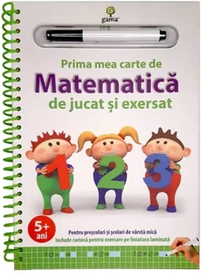 Prima mea carte de matematica de jucat si exersat.Editia a II-a