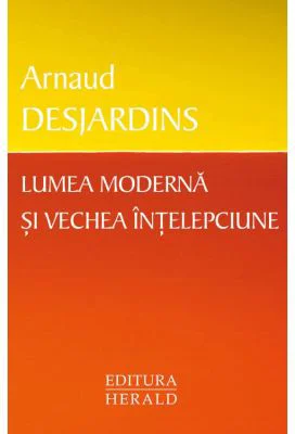 Lumea moderna si vechea intelepciune
