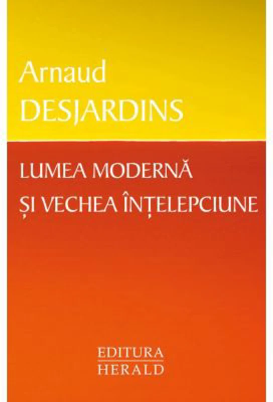 Lumea moderna si vechea intelepciune
