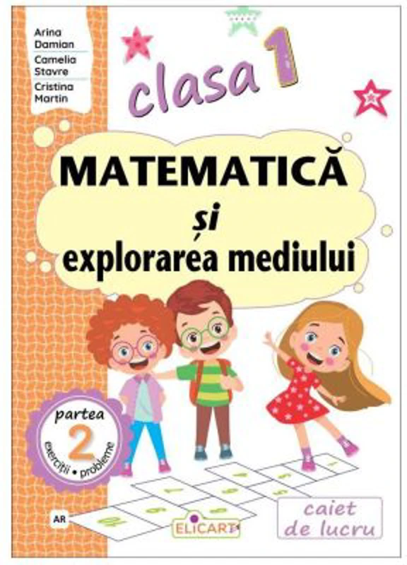 Matematica si explorarea mediului. Clasa 1. Partea 2 (AR) - Arina Damian