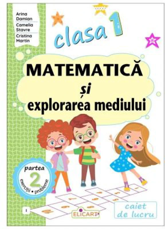 Matematica si explorarea mediului. Clasa 1. Partea 2 (I) - Arina Damian