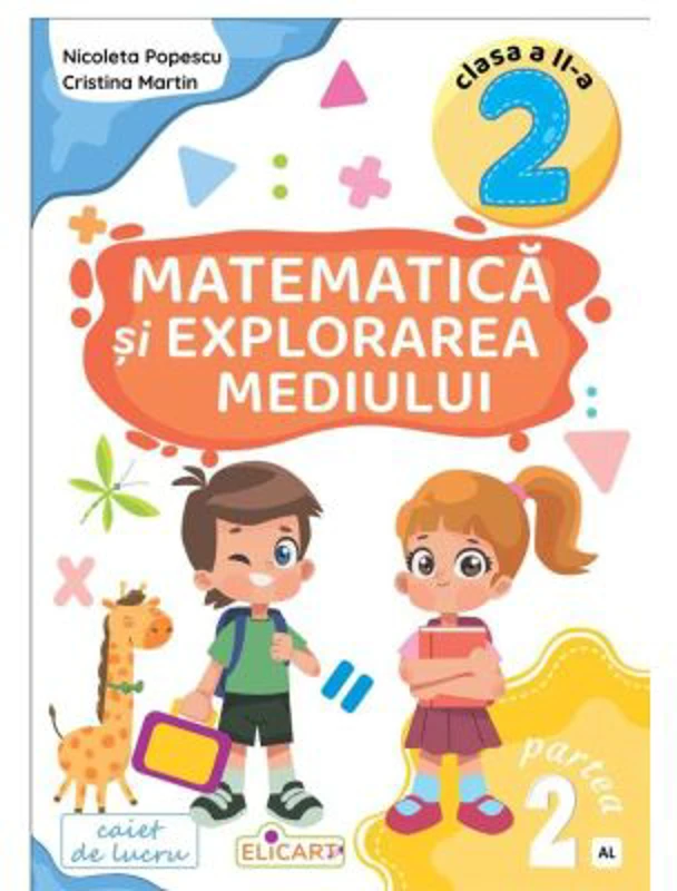 Matematica si explorarea mediului. Clasa a 2-a. Partea 2 (AL) - Nicoleta Popescu