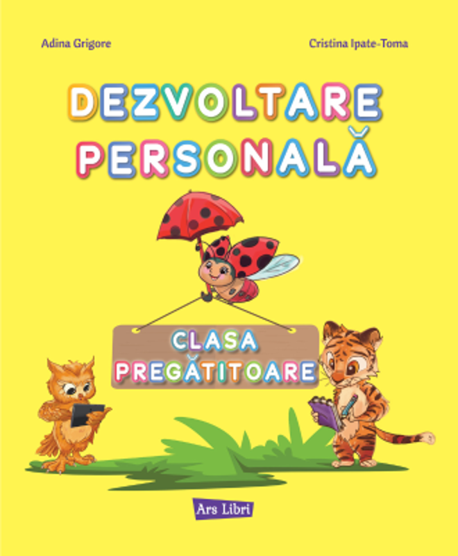 Dezvoltare Personala pentru clasa pregatitoare. Caiet de lucru - Cristina I. Toma