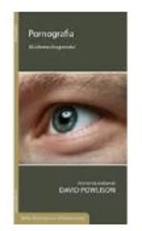 Pornografia. Uciderea dragonului - David Powlison