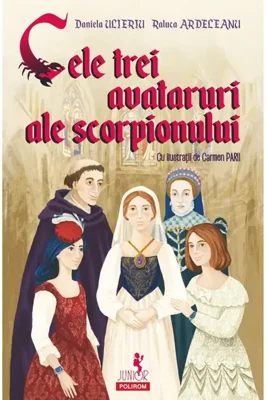 Cele trei avataruri ale scorpionului - Paperback brosat - Raluca Ardeleanu, Daniela Ulieriu - Polirom