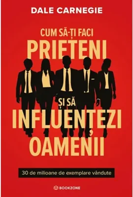 Cum să-ți faci prieteni și să influențezi oamenii - Paperback brosat - Dale Carnegie - Bookzone