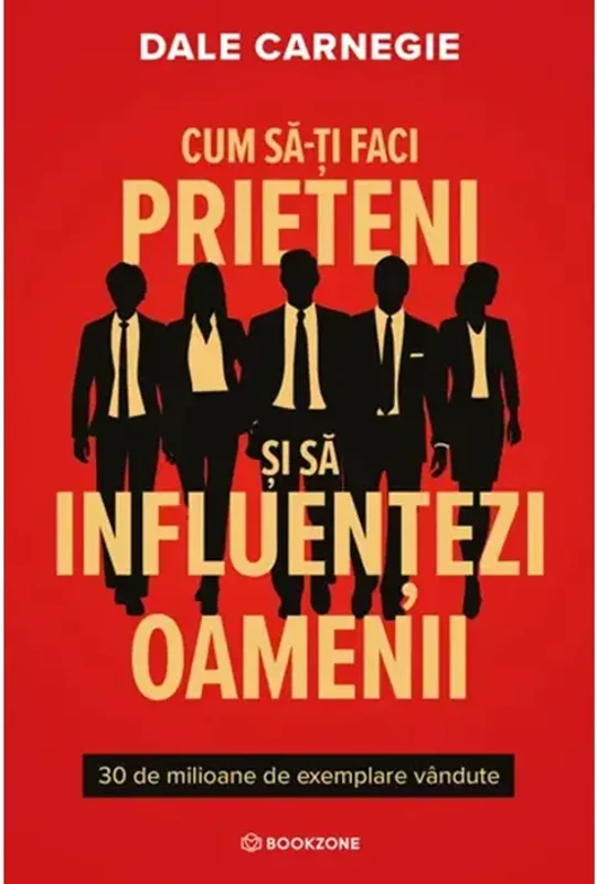 Cum să-ți faci prieteni și să influențezi oamenii - Paperback brosat - Dale Carnegie - Bookzone