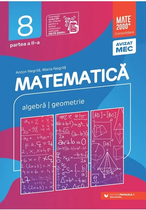 Matematică. Algebră, geometrie. Clasa a VIII-a. Consolidare. Partea a II-a (2025-2026) - Paperback brosat - Anton Negrilă, Maria Negrilă - Paralela 45 educațional