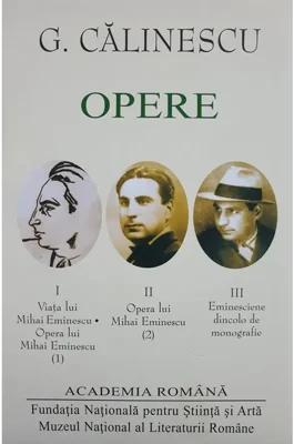 George Călinescu. Opere (Vol. I+II+III) - Hardcover - Academia Română, George Călinescu - Fundația Națională pentru Știință și Artă