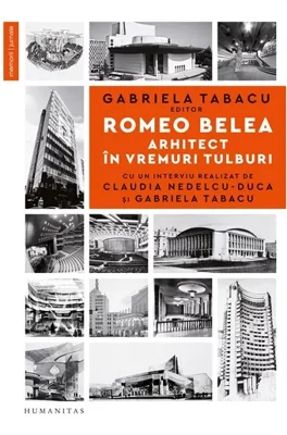 Romeo Belea. Arhitect in vremuri tulburi