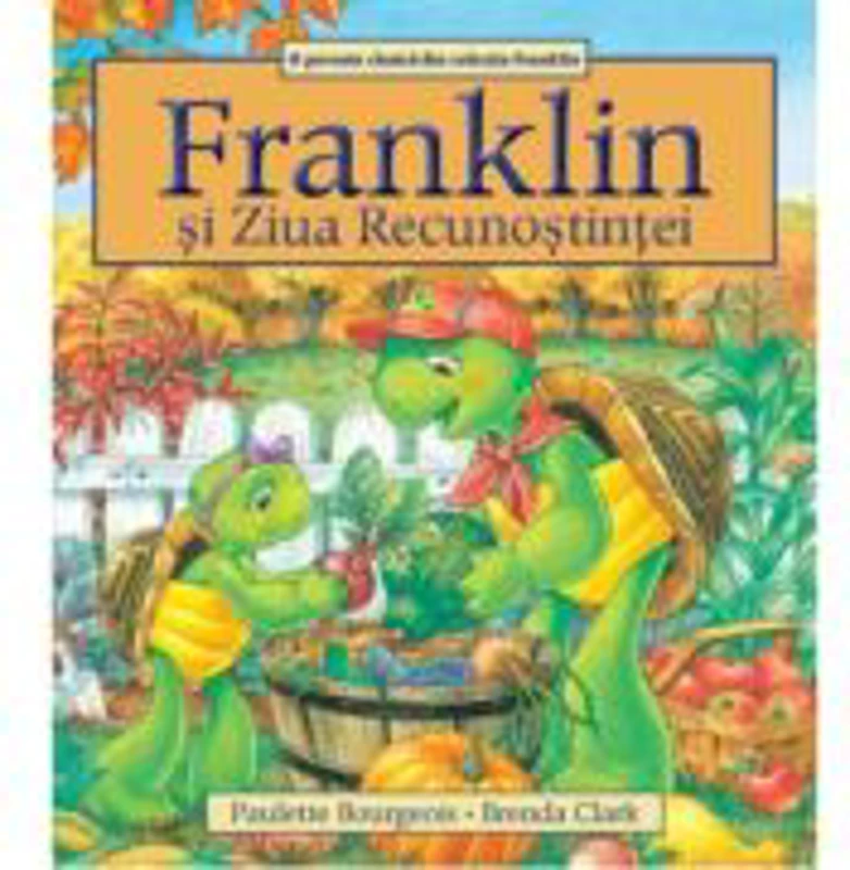 Franklin si Ziua Recunostintei - Paulette Bourgeois