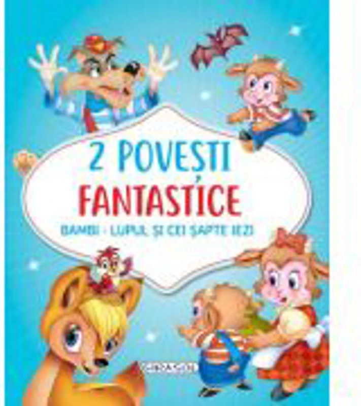 2 Povesti fantastice. Bambi. Lupul si cei sapte iezi