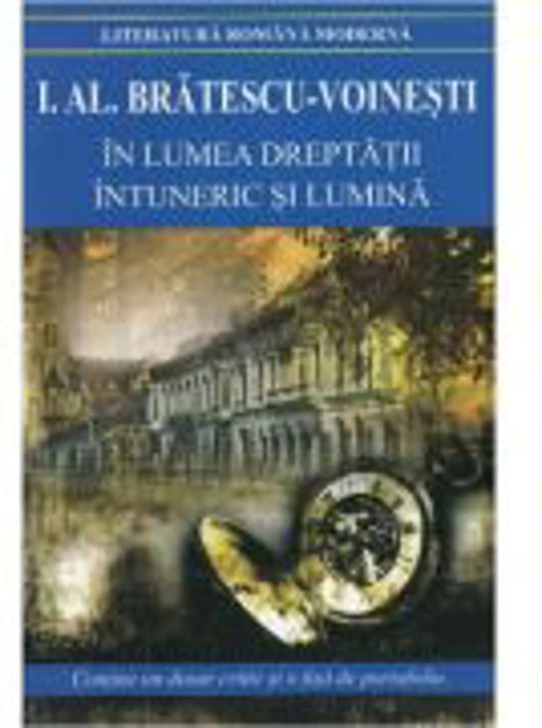 In lumea dreptatii. Intuneric si lumina - I. Al. Bratescu-Voinesti