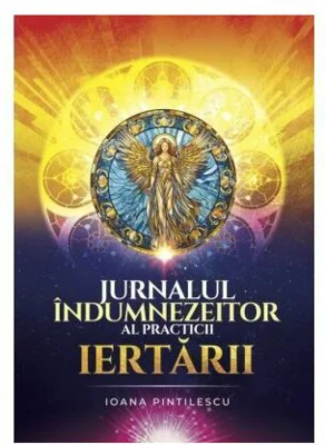 Jurnalul indumnezeitor al practicii iertarii