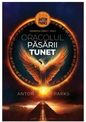 Oracolul Pasarii Tunet. Cronicile Gírkù - volumul 5
