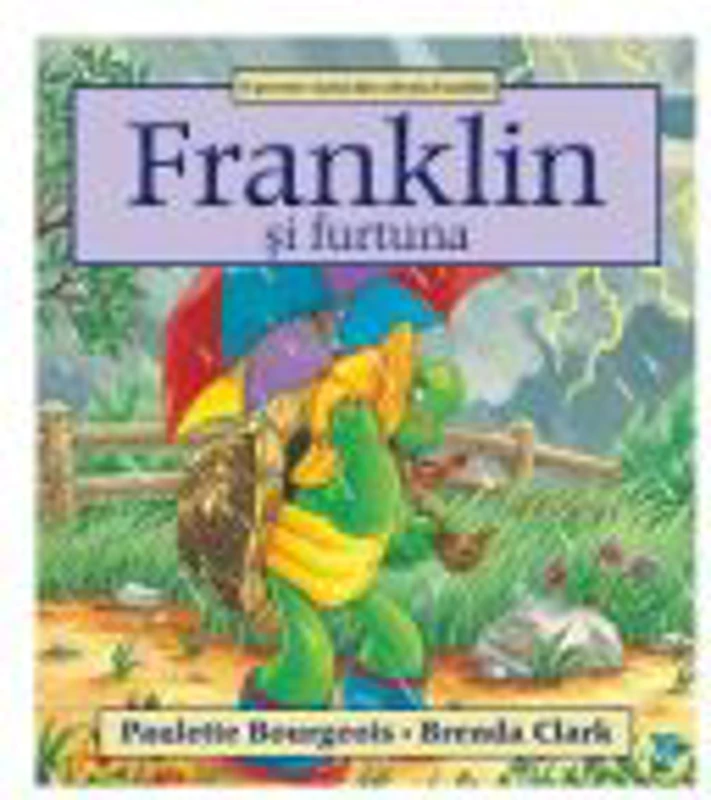 Franklin si furtuna - Paulette Bourgeois, Brenda Clark