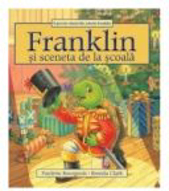Franklin si sceneta de la scoala - Paulette Bourgeois, Brenda Clark