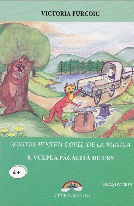 Vulpea păcălită de urs. Scrieri pentru copii, de la bunica - Paperback brosat - Victoria Furcoiu - Arco Iris