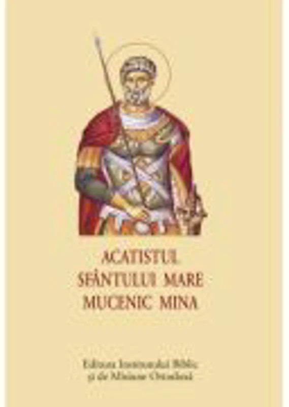 Acatistul Sfantului Mare Mucenic Mina - format mic