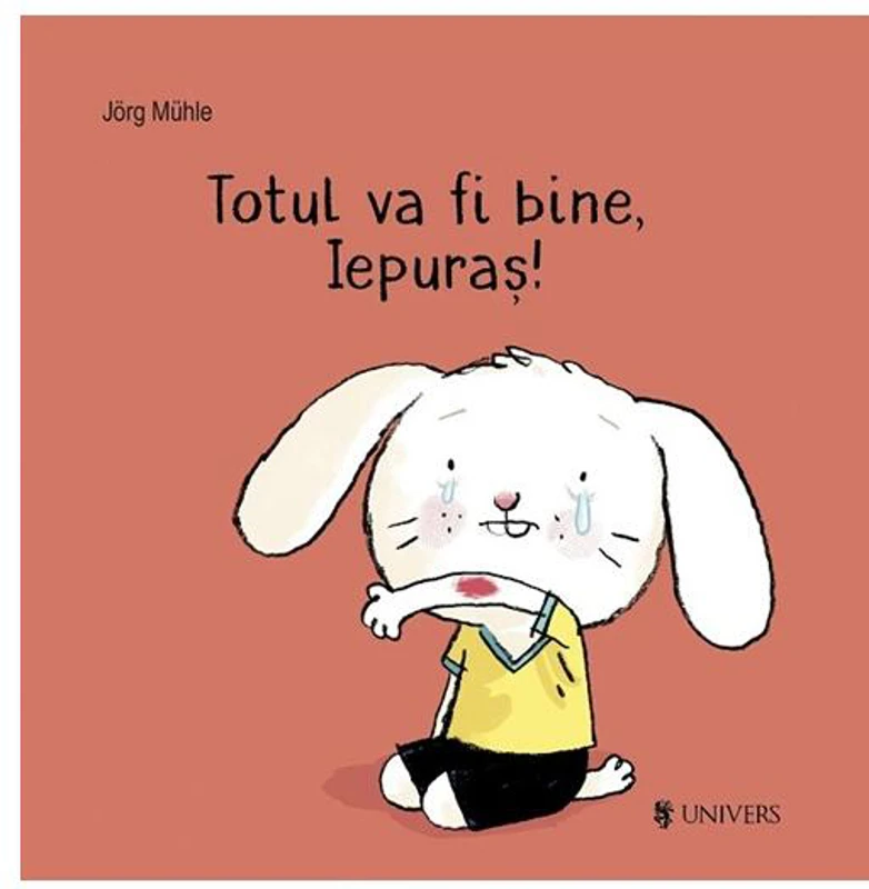 Totul va fi bine, Iepuraș! - Board book - Jörg Mühle - Univers