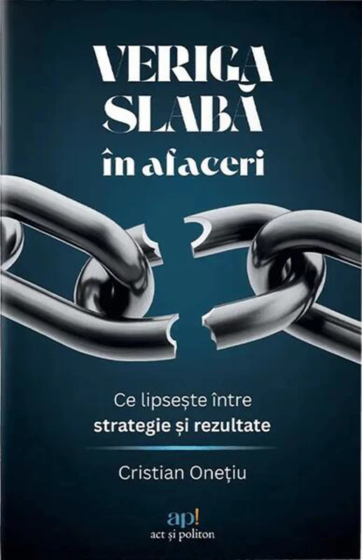 Veriga slabă în afaceri - Paperback brosat - Act și Politon